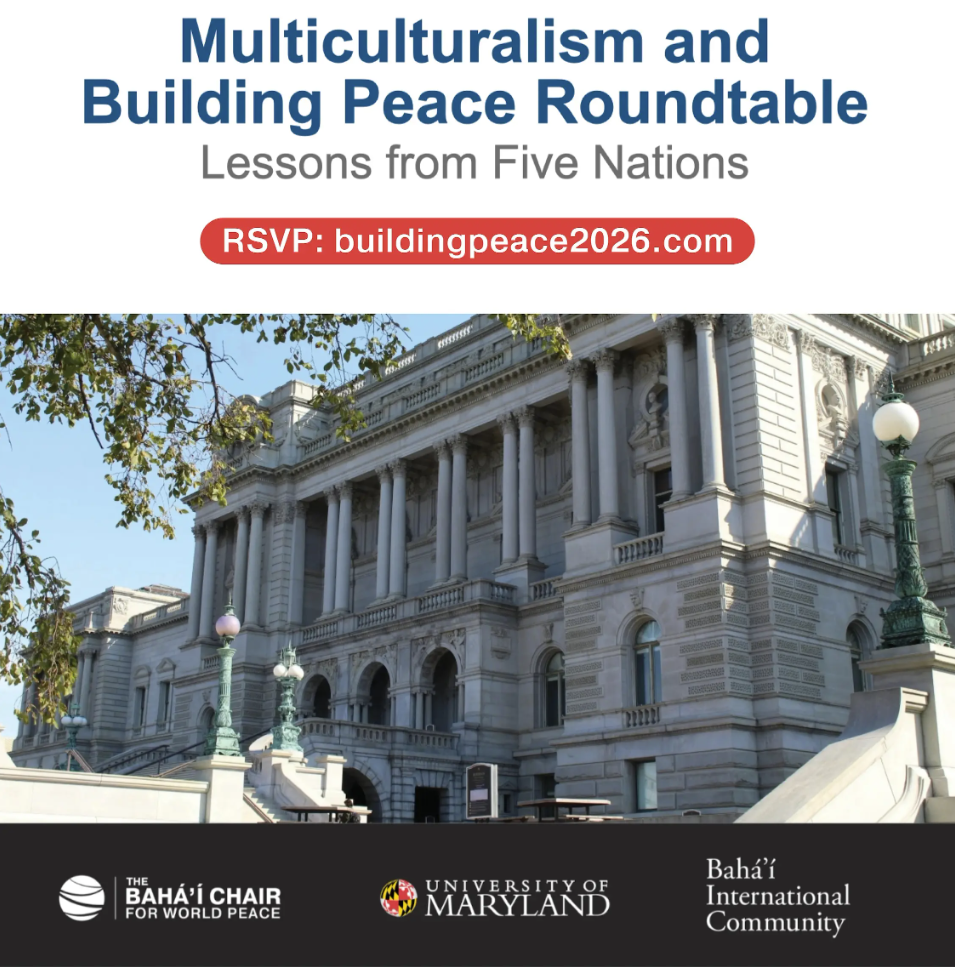 "Multiculturalism and Building Peace Round Table, Lessons from Five Nations" flyer. "RSVP: buildingpeace2026.com" Library of Congress exterior with Bahai Chair for World Peace and UMD logos.