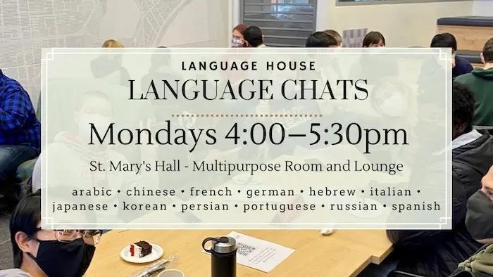 Groups of students speaking to each other. Text reads: Language House Language Chats Mondays 4:00-5:30 p.m. St Mary's Hall Multipurpose Room and Lounge