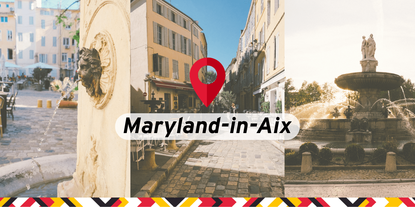 Collage of Aix-en-Provence streets and fountains with text “Maryland-in-Aix” and a red, gold, black and white border.
